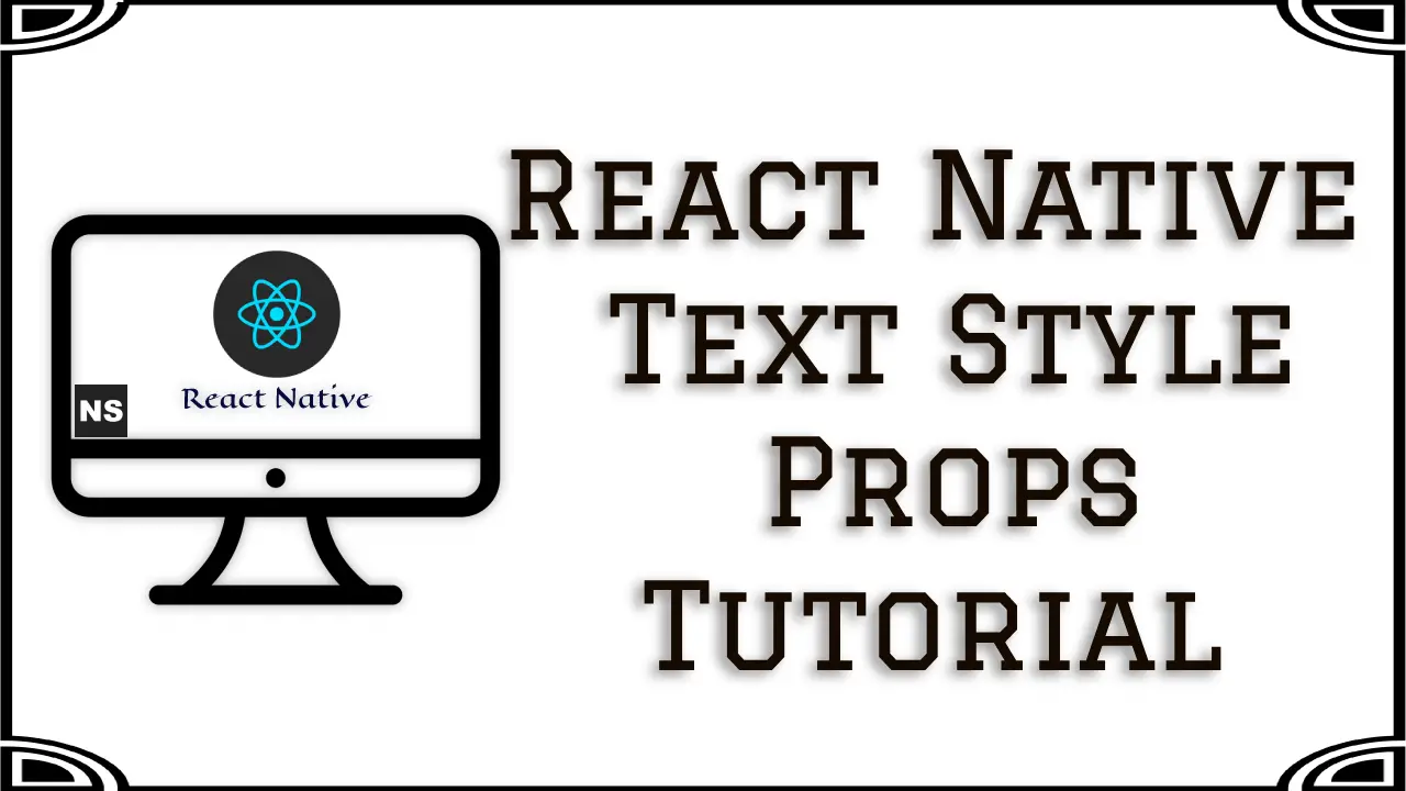 React Native Text Style Props Tutorial